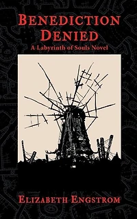 Benediction Denied: A Labyrinth of Souls Novel