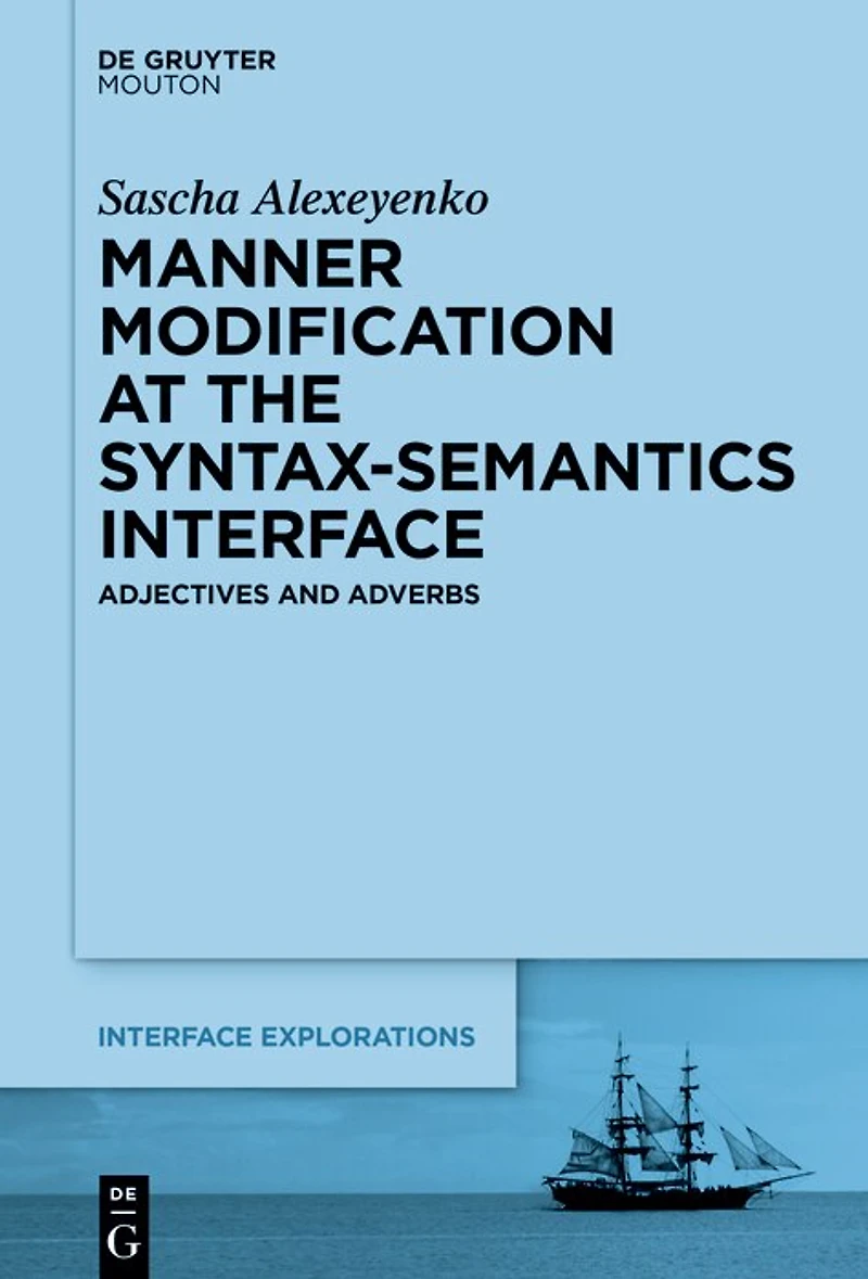Manner Modification at the Syntax-Semantics Interface: Adjectives and Adverbs