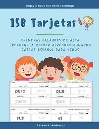 150 Tarjetas Primeras Palabras de Alta Frecuencia Kinder Aprender Jugando Cartas Español para Niños: My 1st Spanish Word Book Ejercicios para aprender a leer tarjetas y un libro para enriquecer el vocabulario del niño y prepararlo para la lectura