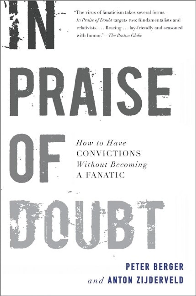 Praise of Doubt: How to Have Convictions Without Becoming a Fanatic