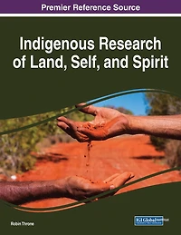 Indigenous Research Of Land, Self, And Spirit