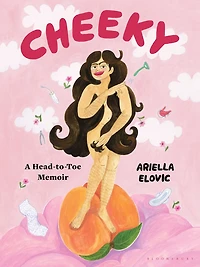 Cheeky: A Head-to-toe Memoir