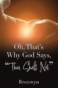 Oh, That's Why God Says, "Thou Shalt Not"