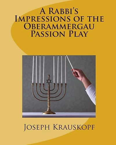 A Rabbi's Impressions of the Oberammergau Passion Play