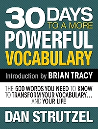 30 Days To A More Powerful Vocabulary: The 500 Words You Need To Know To Transform Your Vocabulary.and Your Life