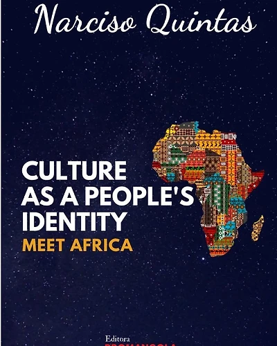 CULTURE AS A PEOPLE'S IDENTITY - Narciso Quintas: Discover Africa