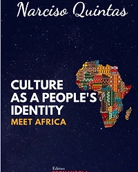 CULTURE AS A PEOPLE'S IDENTITY - Narciso Quintas: Discover Africa