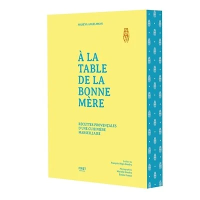 A la table de la Bonne Mère: recettes provençales d'une cuisinière marseillaise