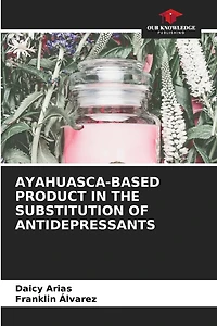Ayahuasca-Based Product in the Substitution of Antidepressants