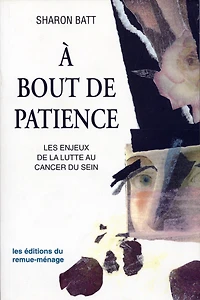 À bout de patience: les enjeux de la lutte au cancer du sein