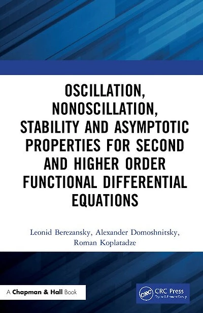 Oscillation, Nonoscillation, Stability and Asymptotic Properties for Second Higher Order Functional Differential Equations