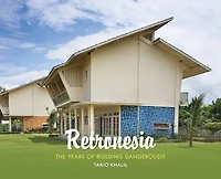 Retronesia: The Years of Building Dangerously