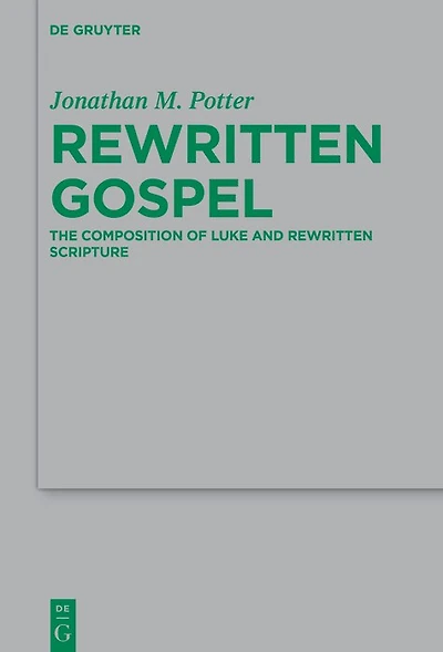 The Composition of Luke and Rewritten Scripture
