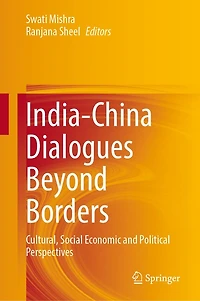 India-China Dialogues Beyond Borders: Cultural, Social Economic and Political Perspectives