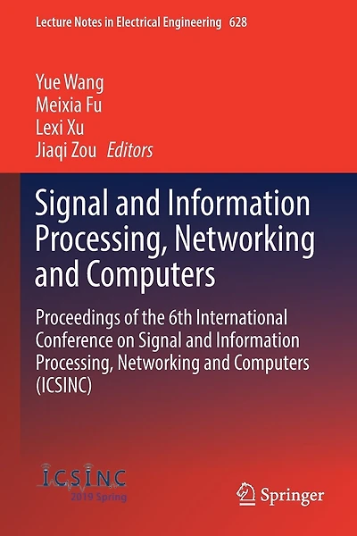 Signal and Information Processing, Networking and Computers: Proceedings of the 6th International Conference on Signal and Information Processing, Networking and Computers (ICSINC)