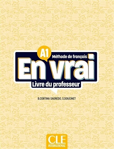 En vrai, méthode de français A1: livre du professeur