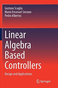 Linear Algebra Based Controllers: Design And Applications