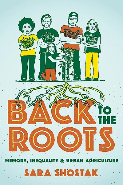 Back To The Roots: Memory, Inequality, And Urban Agriculture
