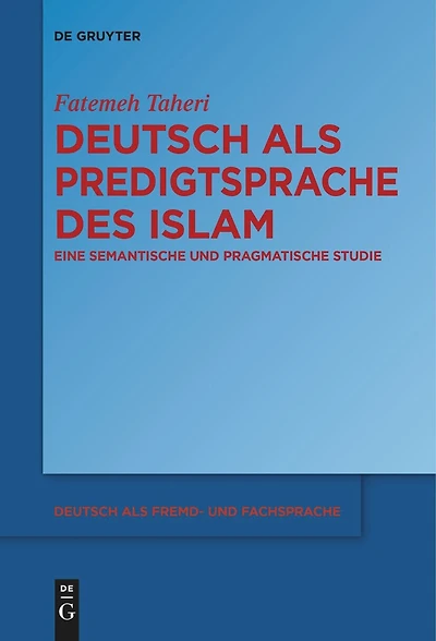 Deutsch als Predigtsprache des Islam: Eine semantische und pragmatische Studie