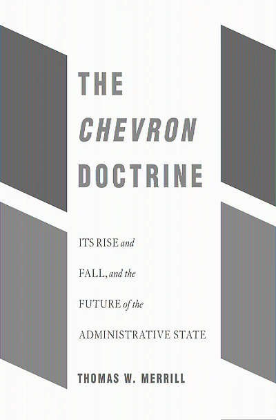 Chevron Doctrine: Its Rise and Fall, the Future of Administrative State