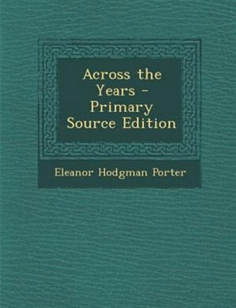 Across the Years - Primary Source Edition