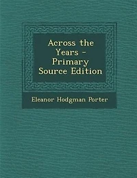 Across the Years - Primary Source Edition