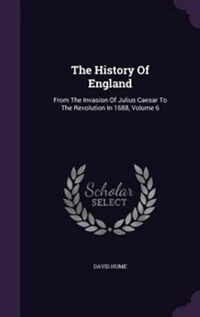 The History Of England: From The Invasion Of Julius Caesar To The Revolution In 1688
