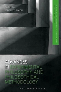Advances Experimental Philosophy and Philosophical Methodology