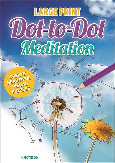 Large Print Dot-to-Dot Meditation: Create Beautiful Visual Puzzles