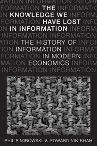 The Knowledge We Have Lost Information: History of Information Modern Economics