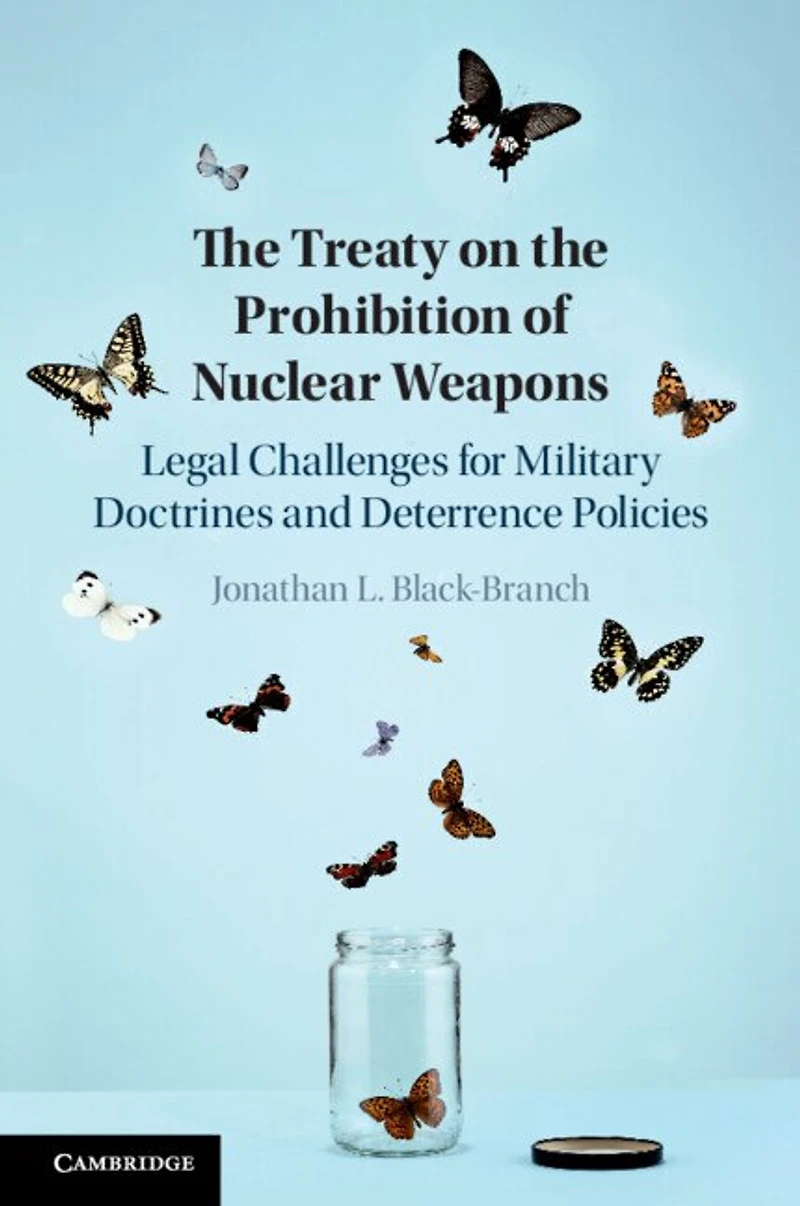 the Treaty on Prohibition of Nuclear Weapons: Legal Challenges for Military Doctrines and Deterrence Policies