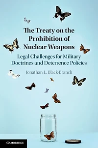 the Treaty on Prohibition of Nuclear Weapons: Legal Challenges for Military Doctrines and Deterrence Policies