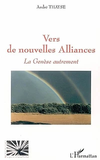 Vers de nouvelles alliances: la Genèse autrement