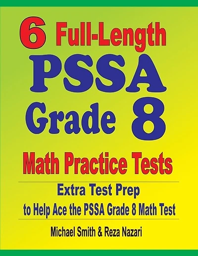 6 Full-Length PSSA Grade Math Practice Tests: Extra Test Prep to Help Ace the PSSA Math Test