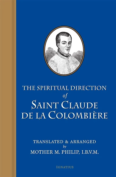 The Spiritual Direction of St. Claude De La Colombiere