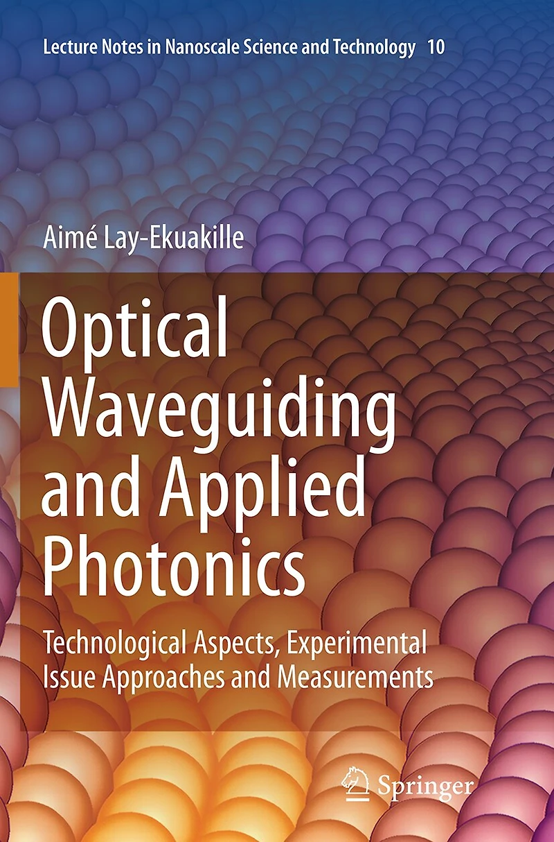 Optical Waveguiding and Applied Photonics: Technological Aspects, Experimental Issue Approaches Measurements