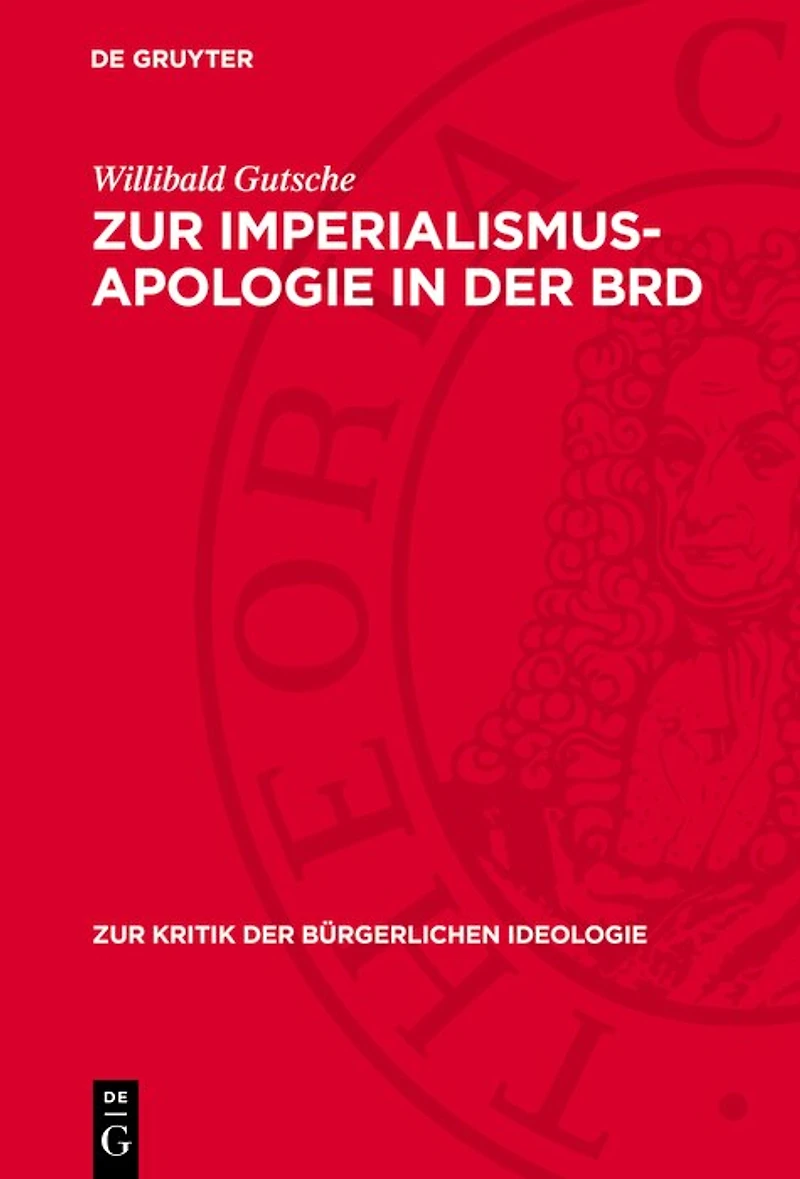Zur Imperialismus-Apologie in der BRD: „Neue“ Imperialismusdeutungen in der BRD-Historiographie zur deutschen Geschichte 1898 bis 1917