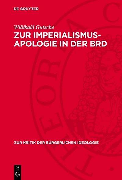 Zur Imperialismus-Apologie in der BRD: „Neue“ Imperialismusdeutungen in der BRD-Historiographie zur deutschen Geschichte 1898 bis 1917