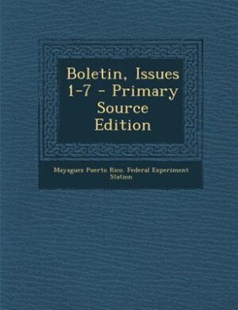 Boletin, Issues 1-7 - Primary Source Edition