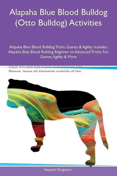 Alapaha Blue Blood Bulldog (Otto Bulldog) Activities Alapaha Blue Blood Bulldog Tricks, Games & Agility Includes: Alapaha Blue Blood Bulldog Beginner to Advanced Tricks, Fun Games, Agility and More