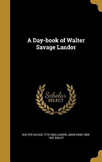 A Day-Book of Walter Savage Landor (Classic Reprint)