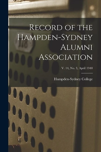 Record of the Hampden-Sydney Alumni Association; v. 14, no. 3, April 1940