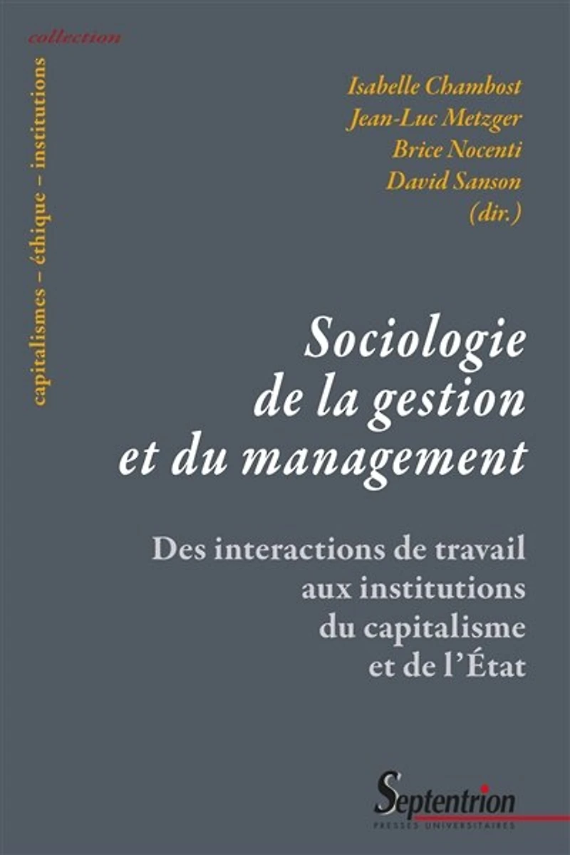 Sociologie de la gestion et du management: Des interactions de travail aux institutions du capitalisme et de l’État