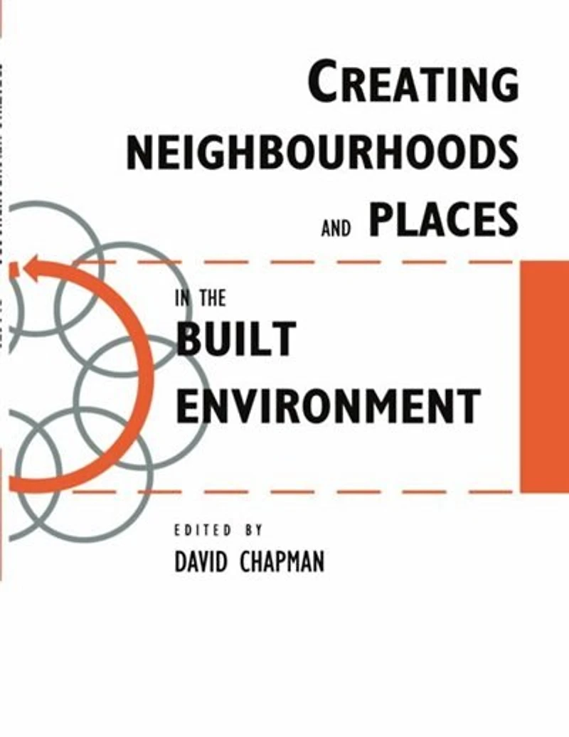 Creating Neighbourhoods and Places the Built Environment
