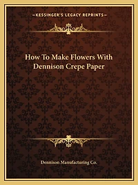 How to Make Flowers with Dennison Crepe Paper