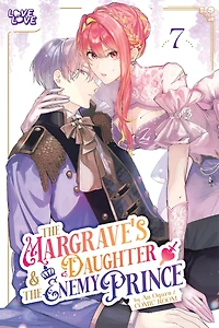 the Margrave's Daughter & Enemy Prince, Volume 7