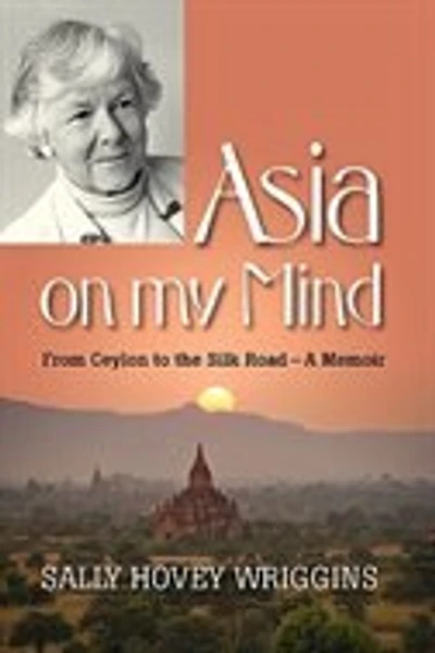 Asia On My Mind: From Ceylon To The Silk Road