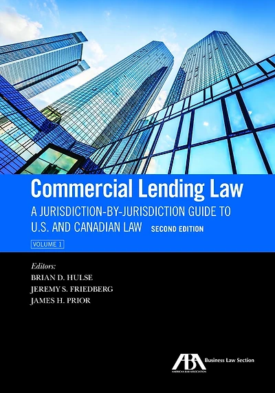 Commercial Lending Law: A Jurisdiction-by-Jurisdiction Guide to U.S. and Canadian Law, Second Edition