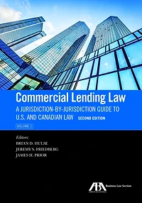 Commercial Lending Law: A Jurisdiction-by-Jurisdiction Guide to U.S. and Canadian Law, Second Edition