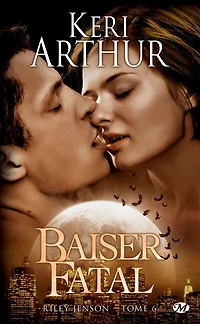 Riley Jenson, T6 : Baiser fatal